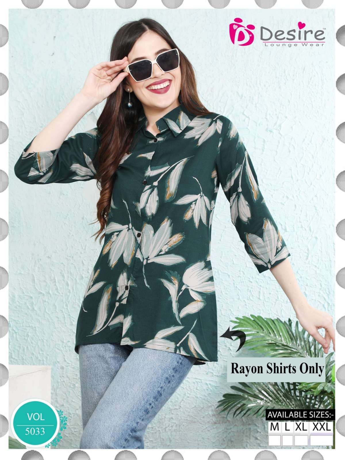 D.NO :- 5033 BY DESIRE LOUNGE WEAR PREMIUM RAYON ONLY SHIRTS 